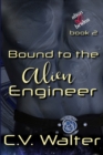 Image for Bound to the Alien Engineer