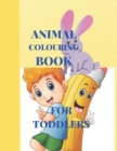 Image for Animal Colouring Book For Toddlers : Suitable for Under 5 Years Old Children
