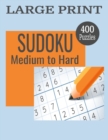 Image for Sudoku - Medium To Hard - 400 Puzzles : 400 Puzzles and Solutions, Medium to Hard Level