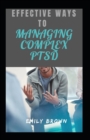 Image for Effective Ways To Managing Complex PTSD
