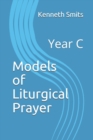Image for Models of Liturgical Prayer : Year C