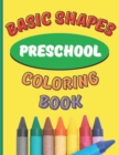 Image for Basic Shapes Preschool Coloring Book : Core Shapes Coloring Book