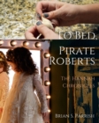 Image for To Bed, Pirate Roberts : The Hannah Chronicles