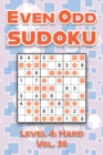 Image for Even Odd Sudoku Level 4 : Hard Vol. 30: Play Even Odd Sudoku 9x9 Nine Numbers Grid With Solutions Hard Level Volumes 1-40 Cross Sums Sudoku Variation Travel Paper Logic Games Solve Japanese Puzzles En