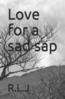 Image for Love for a sad sap