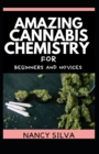 Image for Amazing Cannabis Chemistry for Beginners and Novices