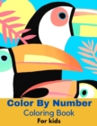 Image for Color By Number Coloring Book For Kids : Coloring Book for Kids Ages 4-8