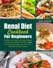 Image for Renal Diet Cookbook 2021 For Beginners : A Definitive Guide For Kidney Patients To Follow Renal Diet With Help Of 75+ Scrumptious Recipes And A 21 Day Meal Plan To Stay Healthy