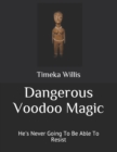 Image for Dangerous Voodoo Magic