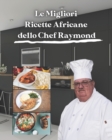 Image for Le migliori ricette africane dello chef Raymond
