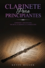 Image for Clarinete Para Principiantes : Consejos y trucos para tocar el clarinete a la perfeccion
