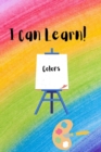 Image for I Can Learn! : Colors