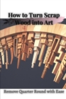 Image for How t? Turn Scrap Wood into Art