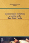 Image for Cuestiones de metafisica y noetica en la Baja Edad Media : Filosofia medieval