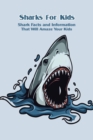 Image for Sharks for Kids : Shark Facts and Information That Will Amaze Your Kids: Ocean Education for Kids