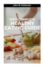 Image for Your Complete Healthy Eating Guide