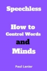 Image for Speechless : How to Control Words and Minds