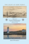 Image for The Light at Fort Point : A History of Portsmouth Harbor Lighthouse New Castle, New Hampshire, 1771-2021