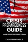 Image for Crisis Preparedness Guide : How to Survive the Coming Collapse