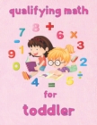 Image for qualifying math for toddler : 8.5&#39;&#39;x11&#39;&#39;/math coloring book for kids