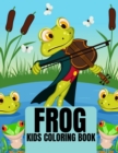 Image for Frog Kids Coloring Book : 30 amazing and adorable frog illustration for coloring