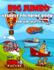 Image for big jumbo vehicles coloring book for kids ages 4-8