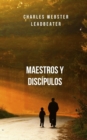 Image for Maestros y Discipulos : Un maravilloso libro de uno de los principales impulsores de la escuela teosofica