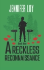 Image for A Reckless Reconnaissance : Book Nine