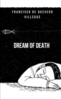 Image for Dream of death : A satirical novel from the 16th centuryv