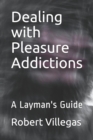 Image for Dealing with Pleasure Addictions