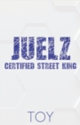 Image for Juelz : Certified Street King