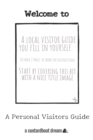 Image for Welcome To : A DIY Local Visitor Guide You Fill In Yourself