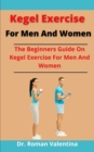 Image for Kegel Exercise For Men And Women : The Beginners Guide On Kegel Exercise For Men And Women