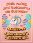 Image for Bleib ruhig und beobachte wie Superstar Jeanette funkelt wahrend sie das Einhorn farbt : Geburtstagsgeschenk und alle glucklichen Anlasse fur Jeanette