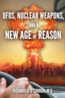 Image for UFOs, Nuclear Weapons, and a New Age of Reason