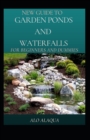 Image for New Guide To Garden Ponds And Waterfalls For Beginners And Dummies