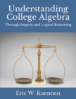 Image for Understanding College Algebra : Through Inquiry and Logical Reasoning