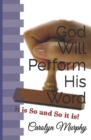Image for God Will Perform His Word : It Is So and So It Is