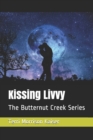 Image for Kissing Livvy : The Butternut Creek Series