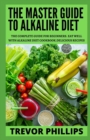 Image for The Master Guide To Alkaline Diet