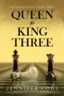 Image for Queen to King Three