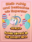 Image for Bleib ruhig und beobachte wie Superstar Jorja funkelt wahrend sie das Einhorn farbt : Geburtstagsgeschenk und alle glucklichen Anlasse fur Jorja