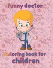 Image for funny doctor coloring book for children