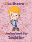 Image for Healthcare coloring book for toddler