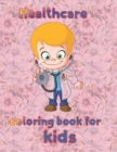 Image for Healthcare coloring book for kids