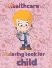Image for Healthcare coloring book for child