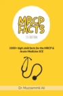 Image for MRCP facts  : 1000+ high yield facts for the MRCP &amp; acute medicine SCE