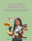 Image for The Marvellous Adventures of the Quirky Space Chef