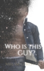 Image for Who Is This Guy?