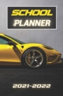 Image for School Planner 2021 - 2022 : Sports Cars speed racing driving Monthly organizer agenda for middle elementary and high school student geek with schedule and holidays to plan a great start to the year f